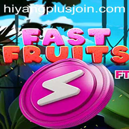 Exploring the Exciting World of FastFruits with Hiyangplus
